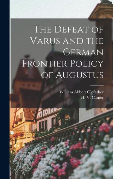 Produktbild: The Defeat of Varus and the German Frontier Policy of Augustus