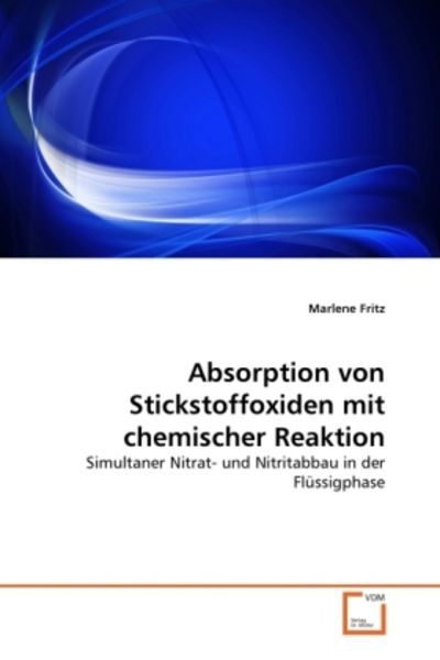 Fritz, M: Absorption von Stickstoffoxiden mit chemischer Rea, Taschenbuch von Marlene Fritz, VDM, 9783639317213