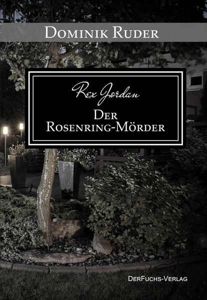 Rex Jordan - Der Rosenringmörder, Paperback von Dominik Ruder, DerFuchs-Verlag, 9783945858240