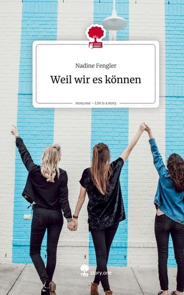 Produktbild: Weil wir es k&ouml;nnen. Life is a Story - story.one