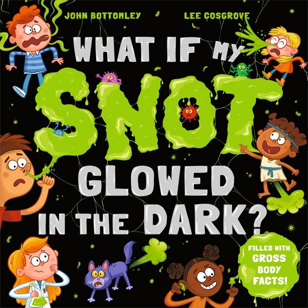 Produktbild: What If My Snot Glowed in the Dark?