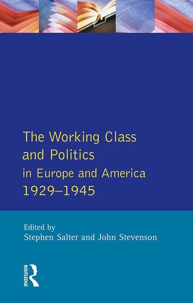 Produktbild: The Working Class and Politics in Europe and America 1929-1945