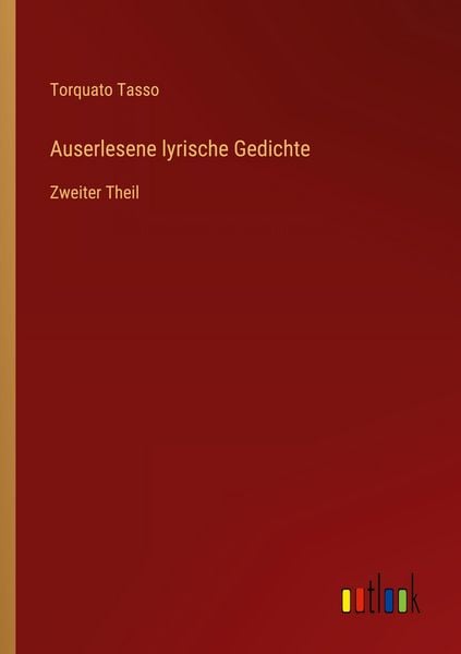 Auserlesene lyrische Gedichte, Taschenbuch von Torquato Tasso, Outlook, 9783368544225