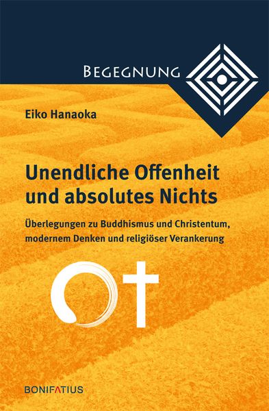 Unendliche Offenheit und absolutes Nichts, Taschenbuch von Eiko Hanaoka, Bonifatius Verlag, 978-3-89710-901-8