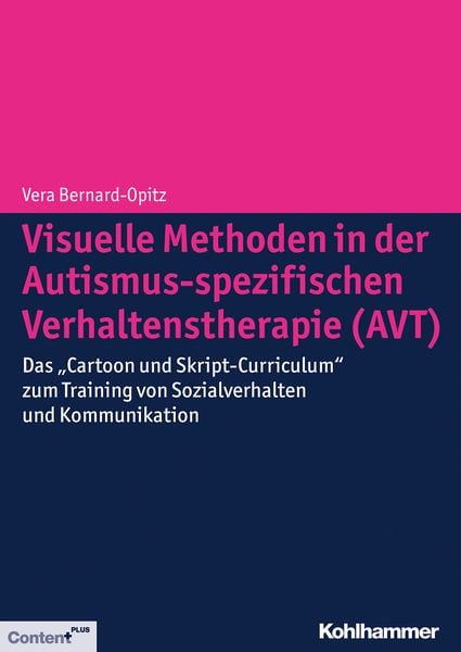 Visuelle Methoden in der Autismus-spezifischen Verhaltenstherapie (AVT), Taschenbuch von Vera Bernard-Opitz, Kohlhammer, 978-3-17-022312-7