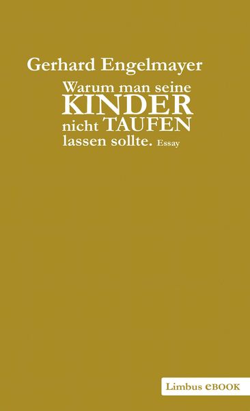 Produktbild: Warum man seine Kinder nicht taufen lassen sollte