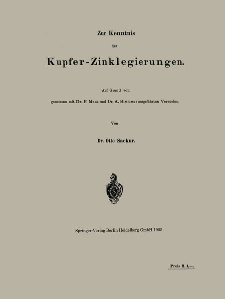 Zur Kenntnis der Kupfer-Zinklegierungen, Taschenbuch von Otto Sackur , P. Mauz , A. Siemens, Springer Berlin, 9783662317365