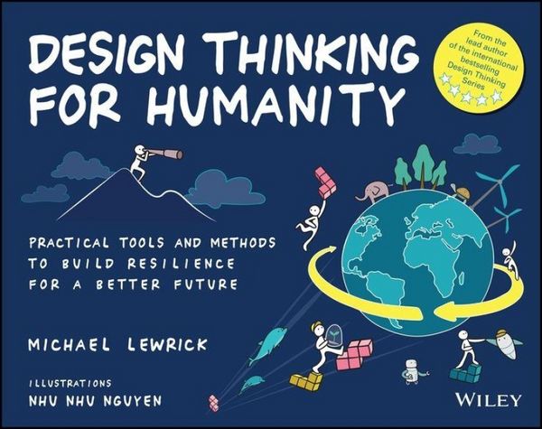 Produktbild: Design Thinking for Humanity: Practical Tools and Methods to Build Resilience for a Better Future