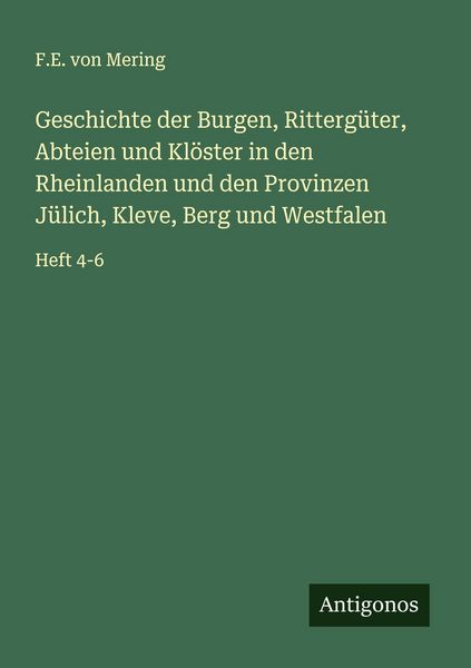 Geschichte der Burgen, Rittergüter, Abteien und Klöster in den Rheinlanden und den Provinzen Jülich, Kleve, Berg und Westfalen, Taschenbuch von F. E.
