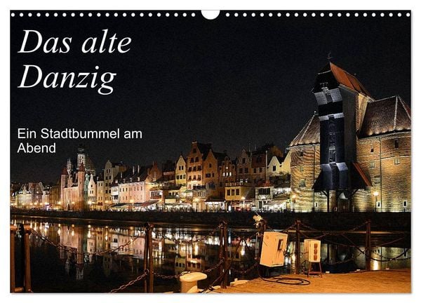 Produktbild: Das alte Danzig - Ein Stadtbummel am Abend (Wandkalender 2026 DIN A3 quer), CALVENDO Monatskalender