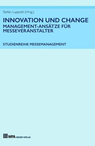 Produktbild: Innovation und Change: Management-Ans&auml;tze f&uuml;r Messeveranstalter
