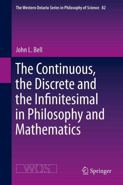 Produktbild: The Continuous, the Discrete and the Infinitesimal in Philosophy and Mathematics