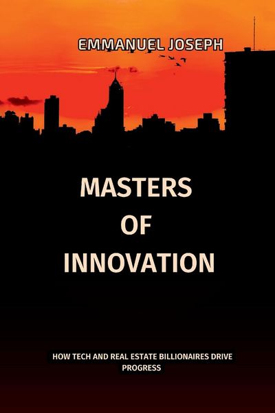 Produktbild: Masters of Innovation, How Tech and Real Estate Billionaires Drive Progress