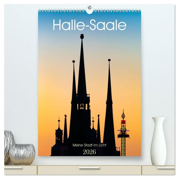 Produktbild: Halle/Saale - Meine Stadt im Licht (hochwertiger Premium Wandkalender 2026 DIN A2 hoch), Kunstdruck in Hochglanz