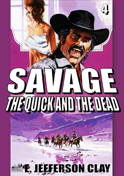 Produktbild: Savage 04: The Quick and the Dead (A Clint Savage Adult Western)