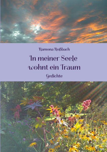 In meiner Seele wohnt ein Traum, Taschenbuch von Ramona Rossbach, BoD – Books on Demand, 9783754323090