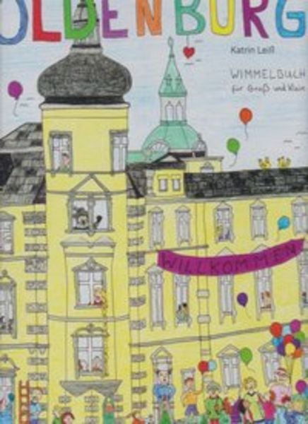 Oldenburg Wimmelbuch, Gebundene Ausgabe von Katrin Leiss, Isensee, Florian, GmbH, 978-3-7308-1616-5