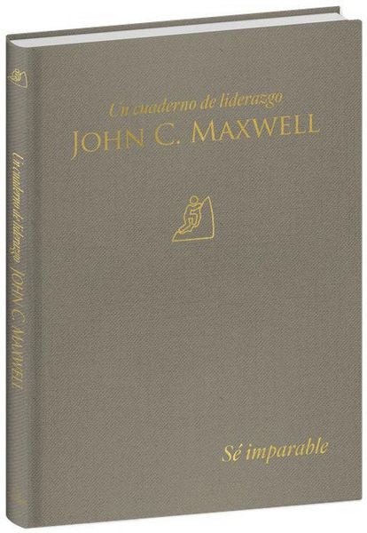 Produktbild: Sé Imparable: Un Cuaderno de Liderazgo -J. C. Maxwell / Unstoppable You: A Leadership Journal