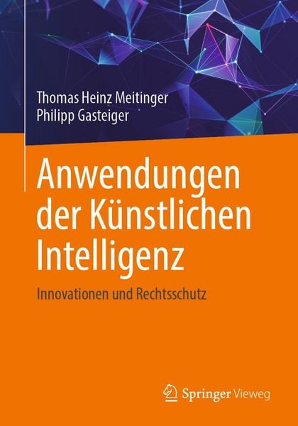 Produktbild: Anwendungen der K&uuml;nstlichen Intelligenz. Innovationen und Rechtsschutz
