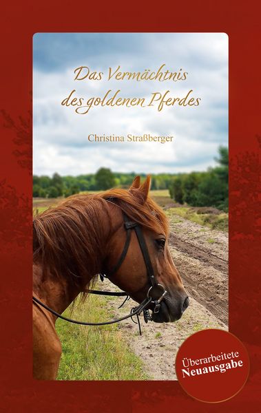 Das Vermächtnis des goldenen Pferdes, Taschenbuch von Christina Strassberger, BoD – Books on Demand, 9783758367731