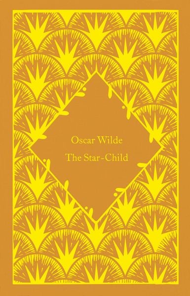 The Star-Child, Gebundene Ausgabe von Oscar Wilde, Penguin Books Ltd, 978-0-241-59703-3