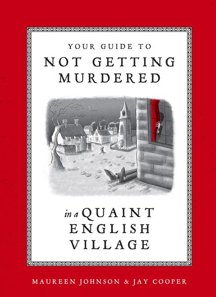 Your Guide to Not Getting Murdered in a Quaint English Village alternative edition cover