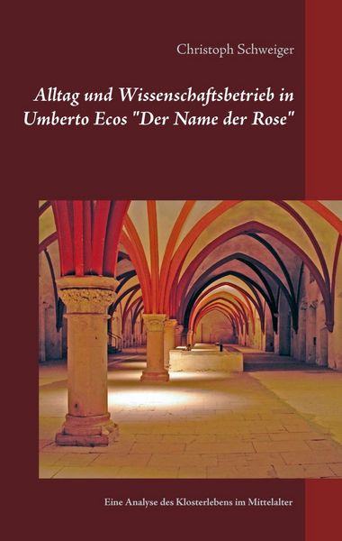 Produktbild: Alltag und Wissenschaftsbetrieb in Umberto Ecos "Der Name der Rose"