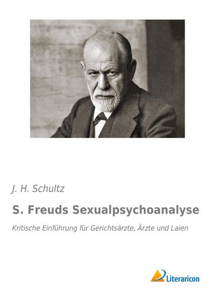 S. Freuds Sexualpsychoanalyse, Taschenbuch von J. H. Schultz, Literaricon, 9783959134545