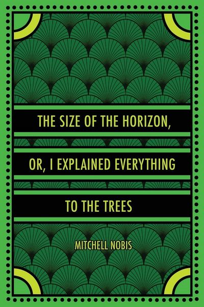 Produktbild: The Size of the Horizon, or, I Explained Everything to the Trees