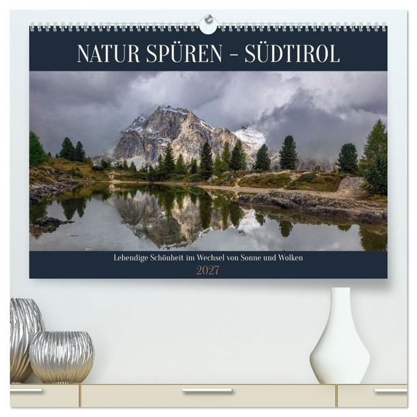 Produktbild: NATUR SP&Uuml;REN - S&Uuml;DTIROL (hochwertiger Premium Wandkalender 2027 DIN A2 quer), Kunstdruck in Hochglanz