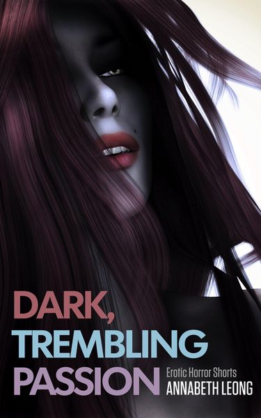 Produktbild: Dark, Trembling Passion: Erotic Horror Shorts