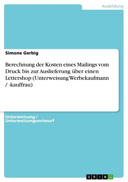 Produktbild: Berechnung der Kosten eines Mailings vom Druck bis zur Auslieferung &uuml;ber einen Lettershop (Unterweisung Werbekaufmann / -kauffrau)