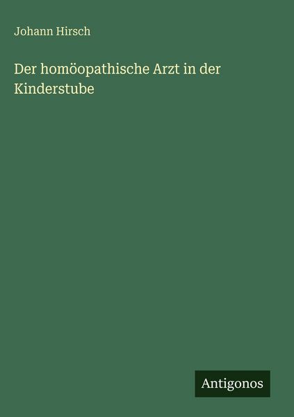 Produktbild: Der hom&ouml;opathische Arzt in der Kinderstube