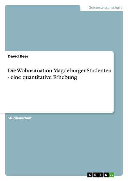 Produktbild: Die Wohnsituation Magdeburger Studenten - eine quantitative Erhebung
