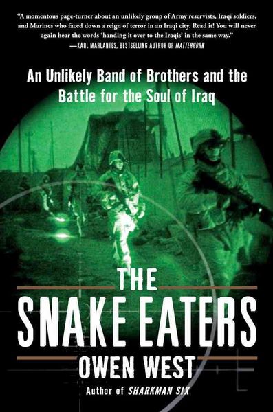 Produktbild: The Snake Eaters: An Unlikely Band of Brothers and the Battle for the Soul of Iraq