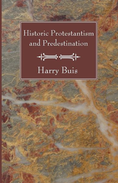 Produktbild: Historic Protestantism and Predestination