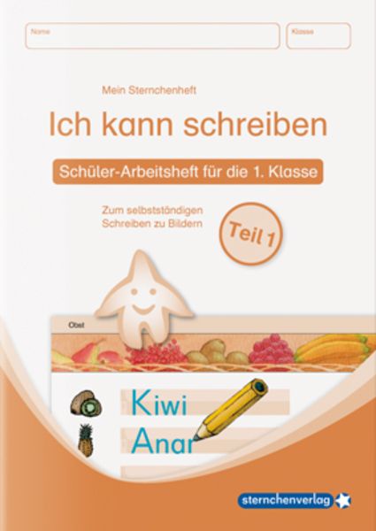 Ich kann schreiben  Teil 1 Schüler-Arbeitsheft für die 1. Klasse