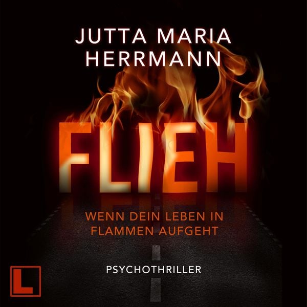 Flieh - Wenn dein Leben in Flammen aufgeht