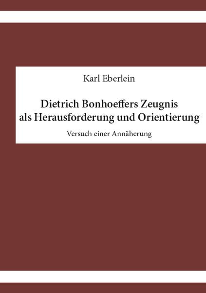 Produktbild: Dietrich Bonhoeffers Zeugnis als Herausforderung und Orientierung