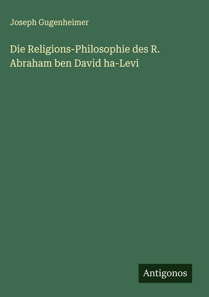 Produktbild: Die Religions-Philosophie des R. Abraham ben David ha-Levi