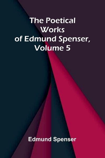 Produktbild: The Poetical Works of Edmund Spenser, Volume 5