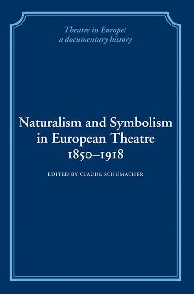 Produktbild: Naturalism and Symbolism in European Theatre 1850 1918