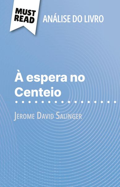 Produktbild: &Agrave; espera no Centeio de Jerome David Salinger (An&aacute;lise do livro)