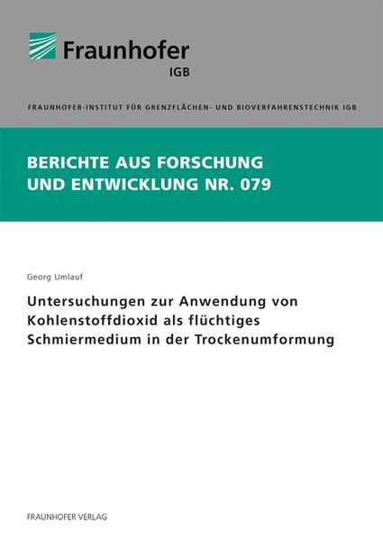 Produktbild: Untersuchungen zur Anwendung von Kohlenstoffdioxid als fl&uuml;chtiges Schmiermedium in der Trockenumformung