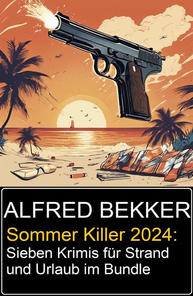 Produktbild: Sommer Killer 2024: Sieben Krimis f&uuml;r Strand und Urlaub im Bundle