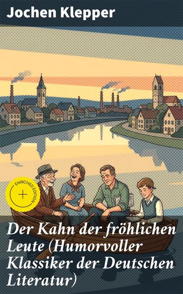 Produktbild: Der Kahn der fr&ouml;hlichen Leute (Humorvoller Klassiker der Deutschen Literatur)