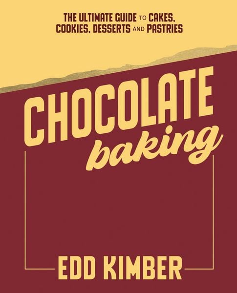 Chocolate Baking, Gebundene Ausgabe von Edd Kimber, Quadrille Publishing Ltd, 9781837833535