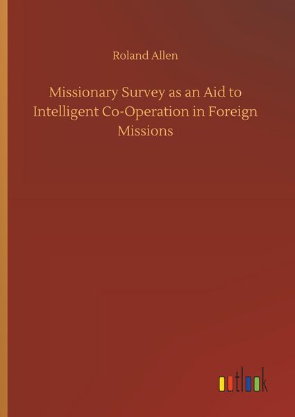 Produktbild: Missionary Survey as an Aid to Intelligent Co-Operation in Foreign Missions