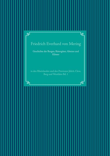 Produktbild: Geschichte der Burgen, Ritterg&uuml;ter, Abteien und Kl&ouml;ster