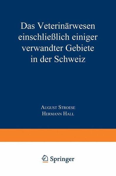 Produktbild: Das Veterin&auml;rwesen einschlie&szlig;lich einiger verwandter Gebiete in der Schweiz